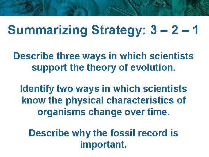 Summarizing Strategy: 3 – 2 – 1 Describe three ways in which scientists support