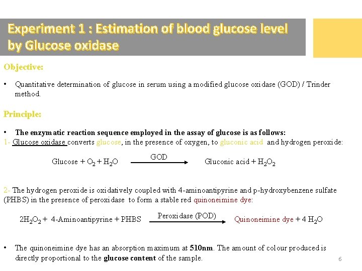 Experiment 1 : Estimation of blood glucose level by Glucose oxidase Objective: • Quantitative