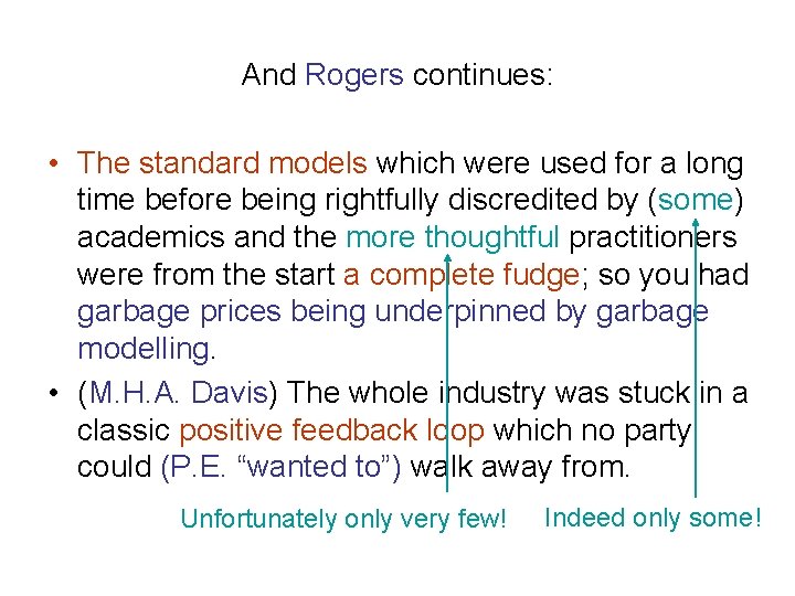 And Rogers continues: • The standard models which were used for a long time