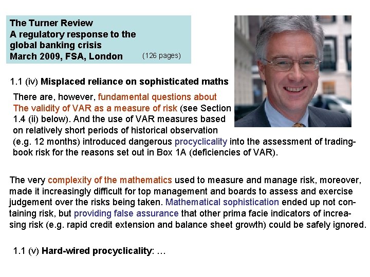 The Turner Review A regulatory response to the global banking crisis March 2009, FSA,