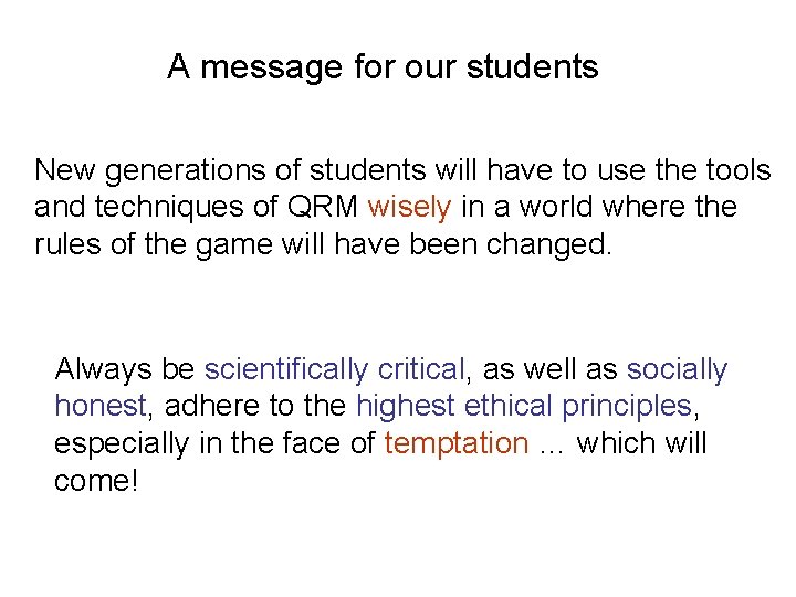 A message for our students New generations of students will have to use the