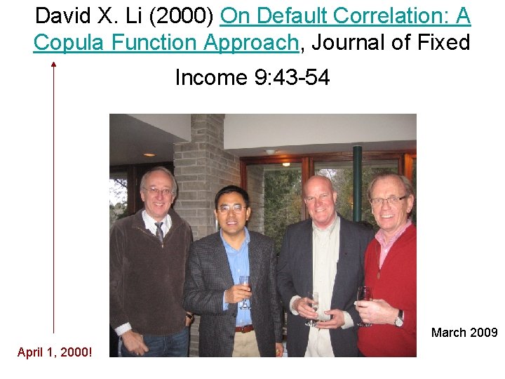 David X. Li (2000) On Default Correlation: A Copula Function Approach, Journal of Fixed
