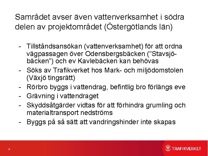 Samrådet avser även vattenverksamhet i södra delen av projektområdet (Östergötlands län) - Tillståndsansökan (vattenverksamhet)