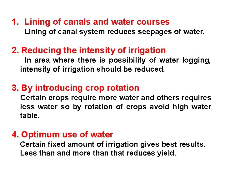 1. Lining of canals and water courses Lining of canal system reduces seepages of