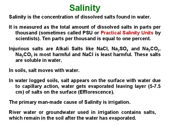 Salinity is the concentration of dissolved salts found in water. It is measured as