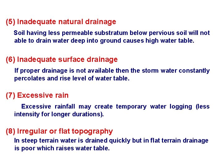 (5) Inadequate natural drainage Soil having less permeable substratum below pervious soil will not