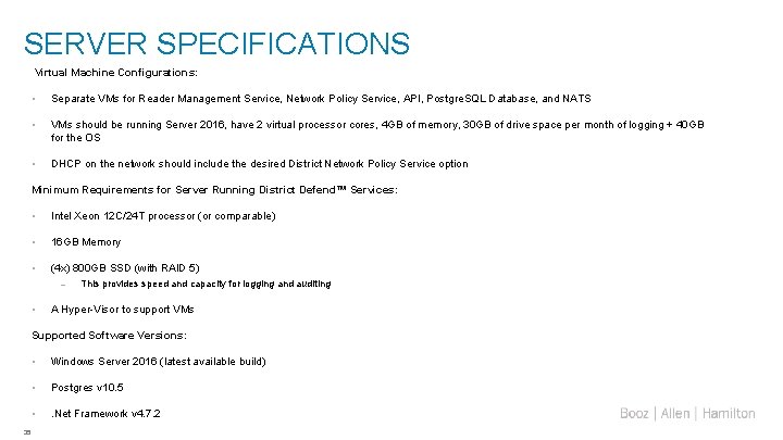 SERVER SPECIFICATIONS Virtual Machine Configurations: • Separate VMs for Reader Management Service, Network Policy