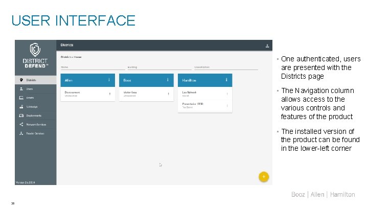 USER INTERFACE • One authenticated, users are presented with the Districts page • The