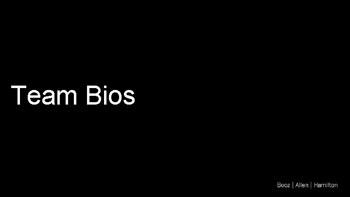 Team Bios 
