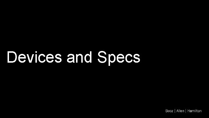 Devices and Specs 