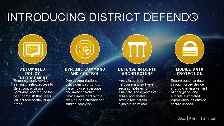 INTRODUCING DISTRICT DEFEND® ~~~~ AUTOMATED POLICY ENFORCEMENT Remotely apply device settings, restrict access to