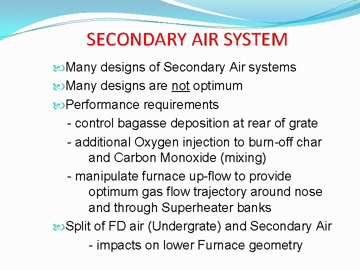 SECONDARY AIR SYSTEM Many designs of Secondary Air systems Many designs are not optimum