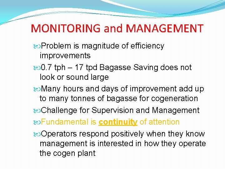MONITORING and MANAGEMENT Problem is magnitude of efficiency improvements 0. 7 tph – 17