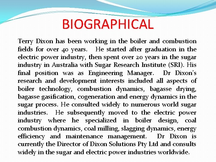 BIOGRAPHICAL Terry Dixon has been working in the boiler and combustion fields for over