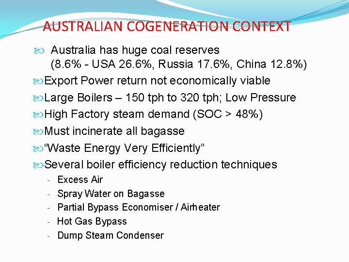 AUSTRALIAN COGENERATION CONTEXT Australia has huge coal reserves (8. 6% - USA 26. 6%,