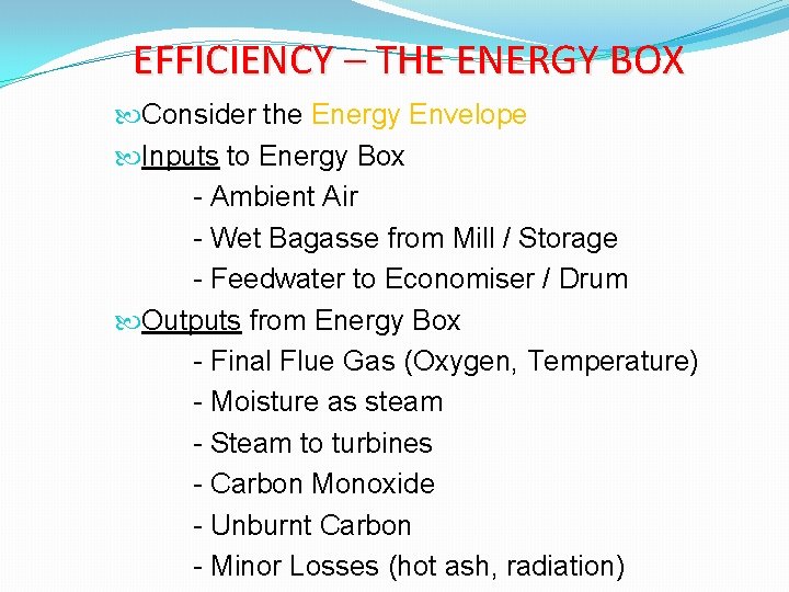 EFFICIENCY – THE ENERGY BOX Consider the Energy Envelope Inputs to Energy Box -