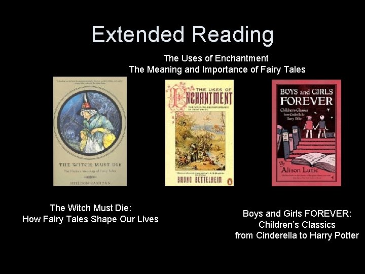 Extended Reading The Uses of Enchantment The Meaning and Importance of Fairy Tales The