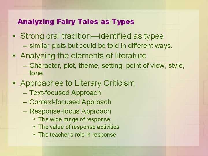 Analyzing Fairy Tales as Types • Strong oral tradition—identified as types – similar plots