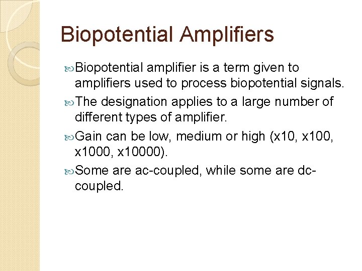 Biopotential Amplifiers Biopotential amplifier is a term given to amplifiers used to process biopotential