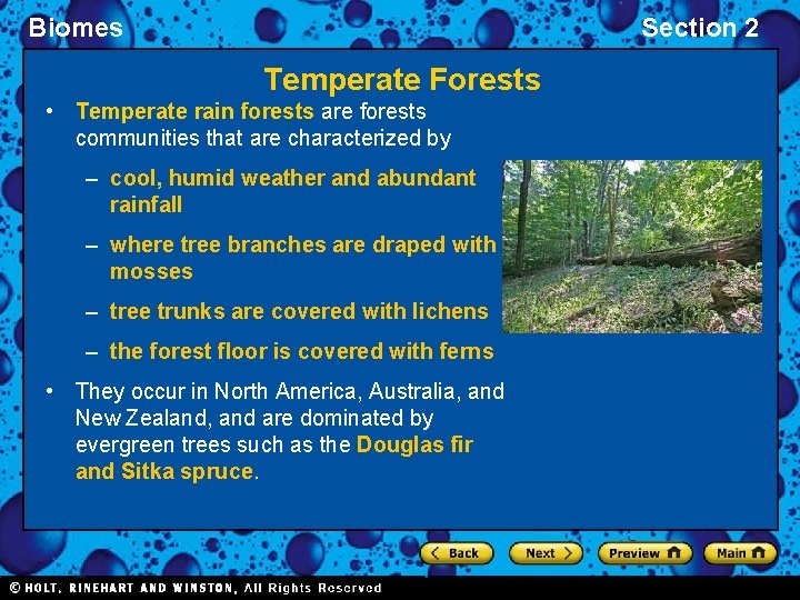 Biomes Section 2 Temperate Forests • Temperate rain forests are forests communities that are