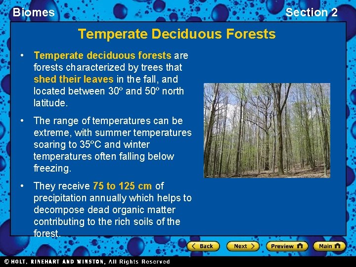 Biomes Section 2 Temperate Deciduous Forests • Temperate deciduous forests are forests characterized by