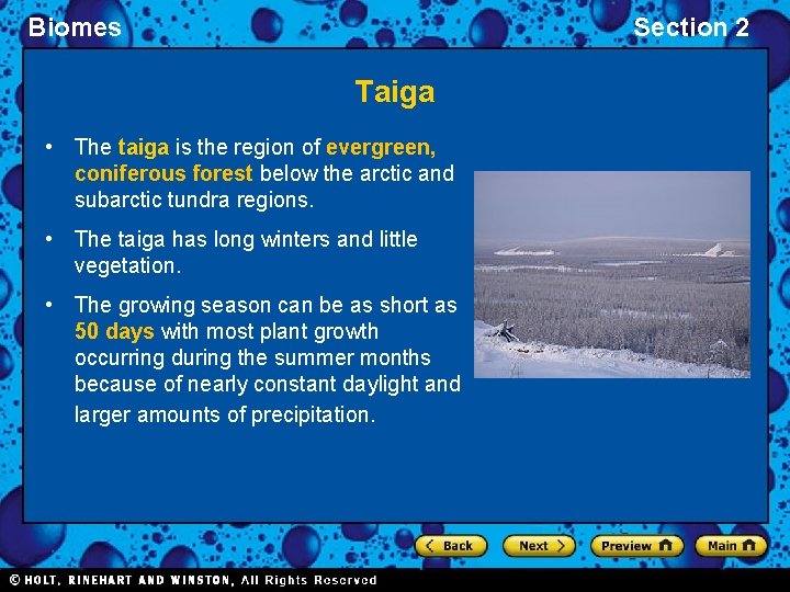 Biomes Section 2 Taiga • The taiga is the region of evergreen, coniferous forest