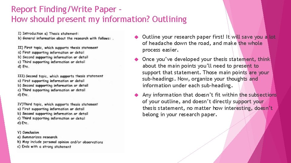 Report Finding/Write Paper – How should present my information? Outlining Outline your research paper