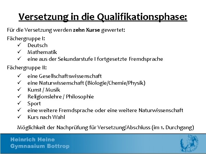 Versetzung in die Qualifikationsphase: Für die Versetzung werden zehn Kurse gewertet: Fächergruppe I: ü