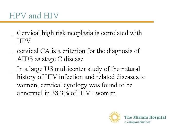 HPV and HIV _ _ _ Cervical high risk neoplasia is correlated with HPV