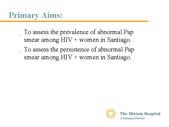 Primary Aims: _ _ To assess the prevalence of abnormal Pap smear among HIV