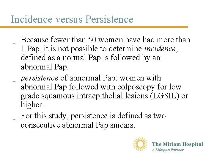 Incidence versus Persistence _ _ _ Because fewer than 50 women have had more