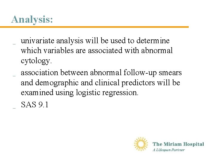 Analysis: _ _ _ univariate analysis will be used to determine which variables are