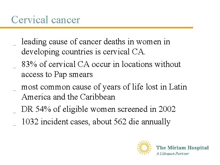 Cervical cancer _ _ _ leading cause of cancer deaths in women in developing