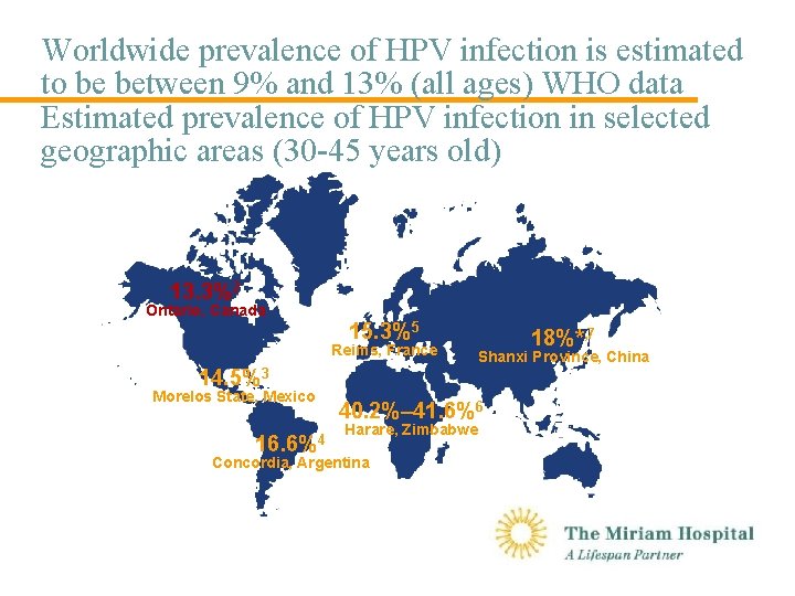 Worldwide prevalence of HPV infection is estimated to be between 9% and 13% (all