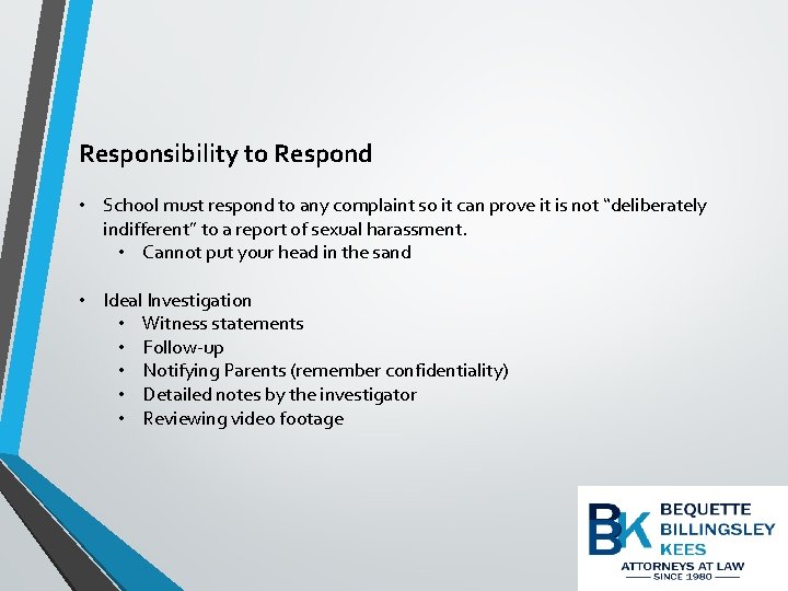 Responsibility to Respond • School must respond to any complaint so it can prove