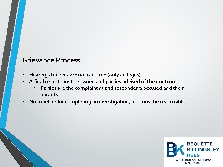 Grievance Process • Hearings for k-12 are not required (only colleges) • A final