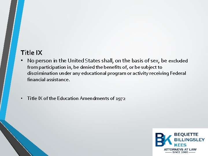 Title IX • No person in the United States shall, on the basis of