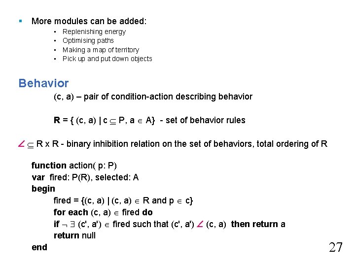 § More modules can be added: • • Replenishing energy Optimising paths Making a § More modules can be added: • • Replenishing energy Optimising paths Making a