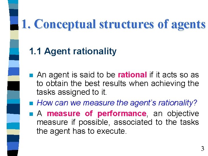 1. Conceptual structures of agents 1. 1 Agent rationality n n n An agent 1. Conceptual structures of agents 1. 1 Agent rationality n n n An agent