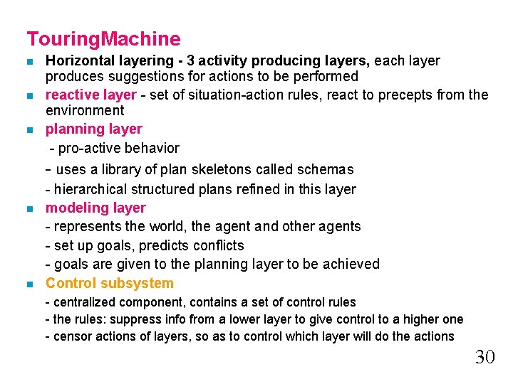 Touring. Machine n n n Horizontal layering - 3 activity producing layers, each layer Touring. Machine n n n Horizontal layering - 3 activity producing layers, each layer