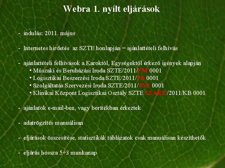 Webra 1. nyílt eljárások - indulás: 2011. május - Internetes hirdetés az SZTE honlapján