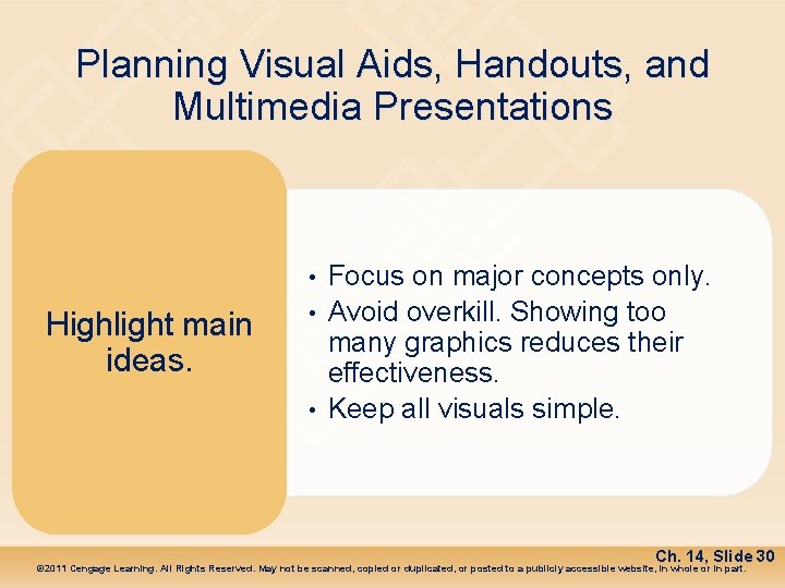 Planning Visual Aids, Handouts, and Multimedia Presentations • Highlight main ideas. • • Focus