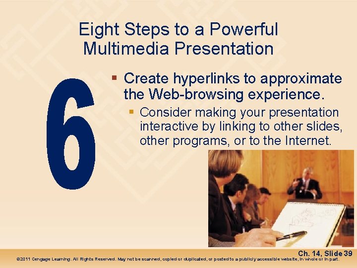 Eight Steps to a Powerful Multimedia Presentation § Create hyperlinks to approximate the Web-browsing