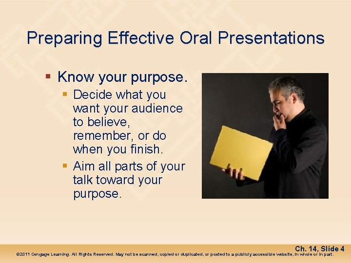 Preparing Effective Oral Presentations § Know your purpose. § Decide what you want your