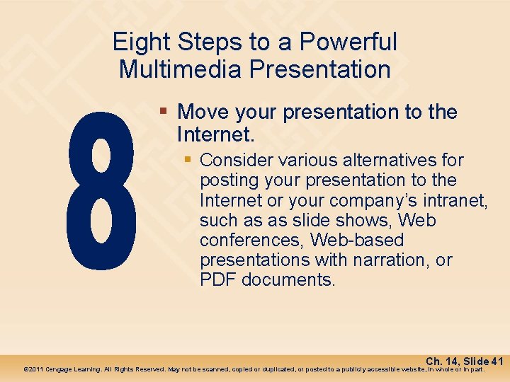 Eight Steps to a Powerful Multimedia Presentation § Move your presentation to the Internet.
