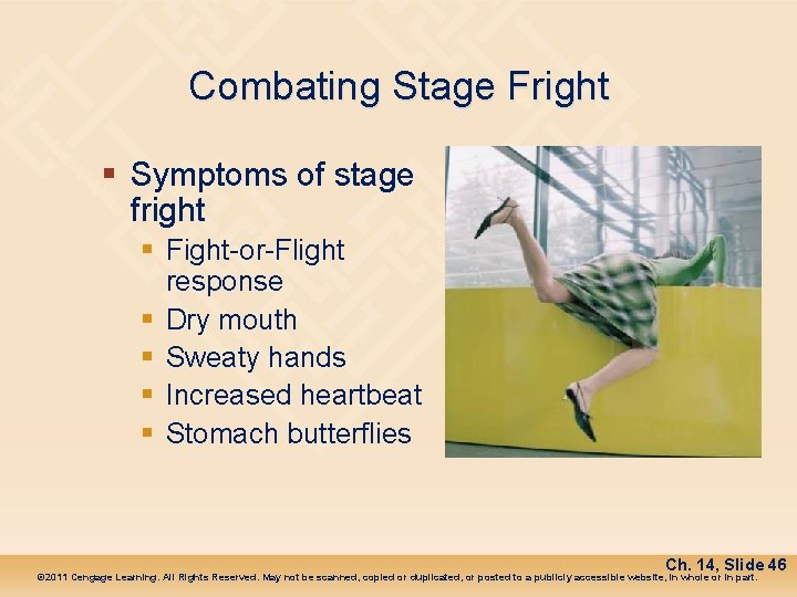 Combating Stage Fright § Symptoms of stage fright § Fight-or-Flight response § Dry mouth