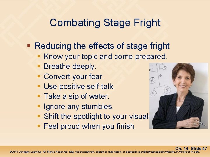 Combating Stage Fright § Reducing the effects of stage fright § § § §