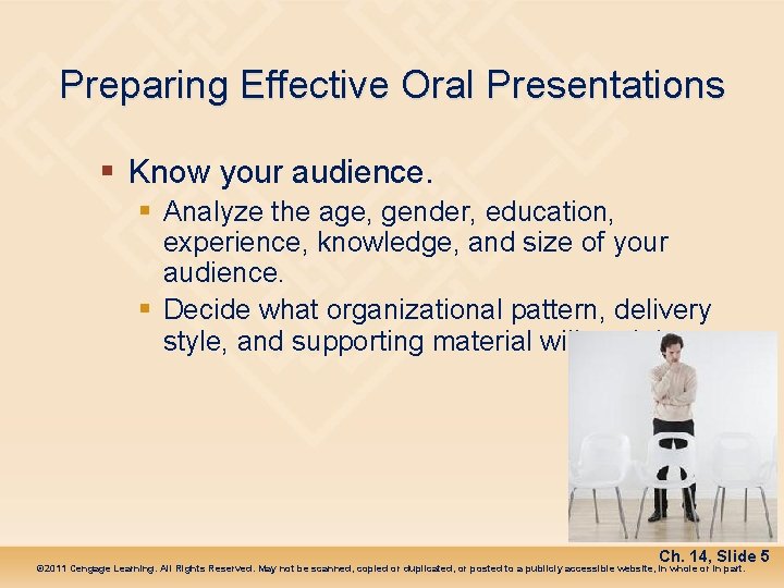 Preparing Effective Oral Presentations § Know your audience. § Analyze the age, gender, education,