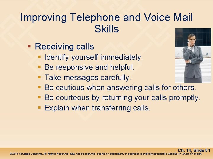 Improving Telephone and Voice Mail Skills § Receiving calls § § § Identify yourself