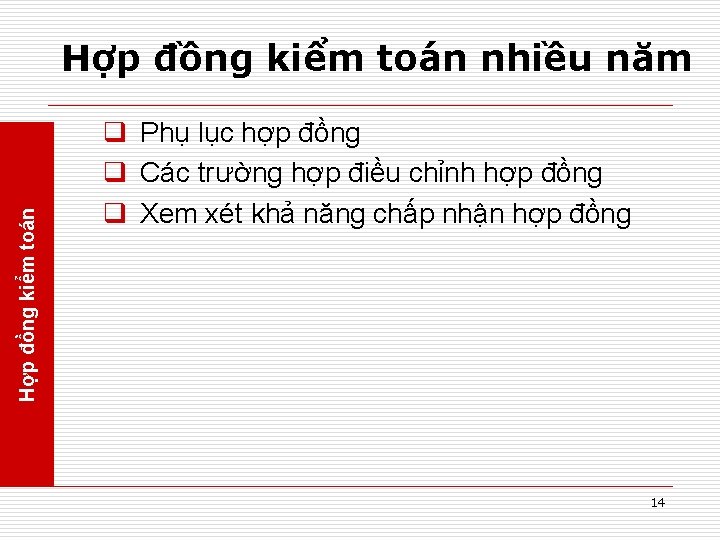 Hợp đồng kiểm toán nhiều năm q Phụ lục hợp đồng q Các trường